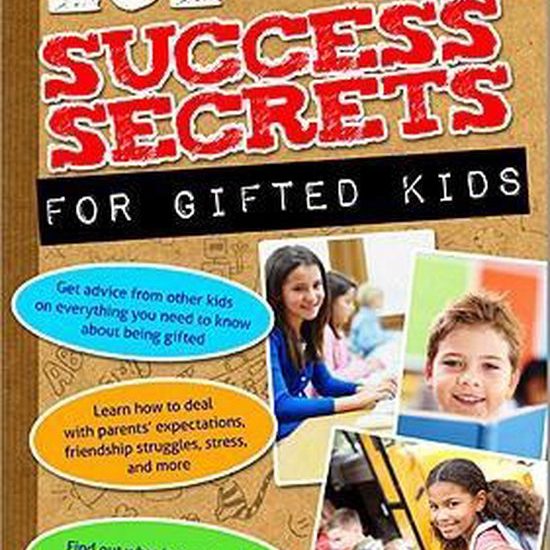 101 Success Secrets for Gifted Kids: The Ultimate Handbook