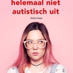 Maar je ziet er helemaal niet autistisch uit